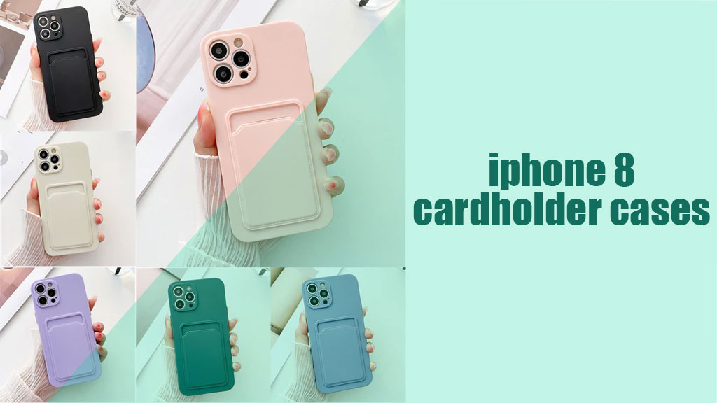 iphone 8 cardholder cases