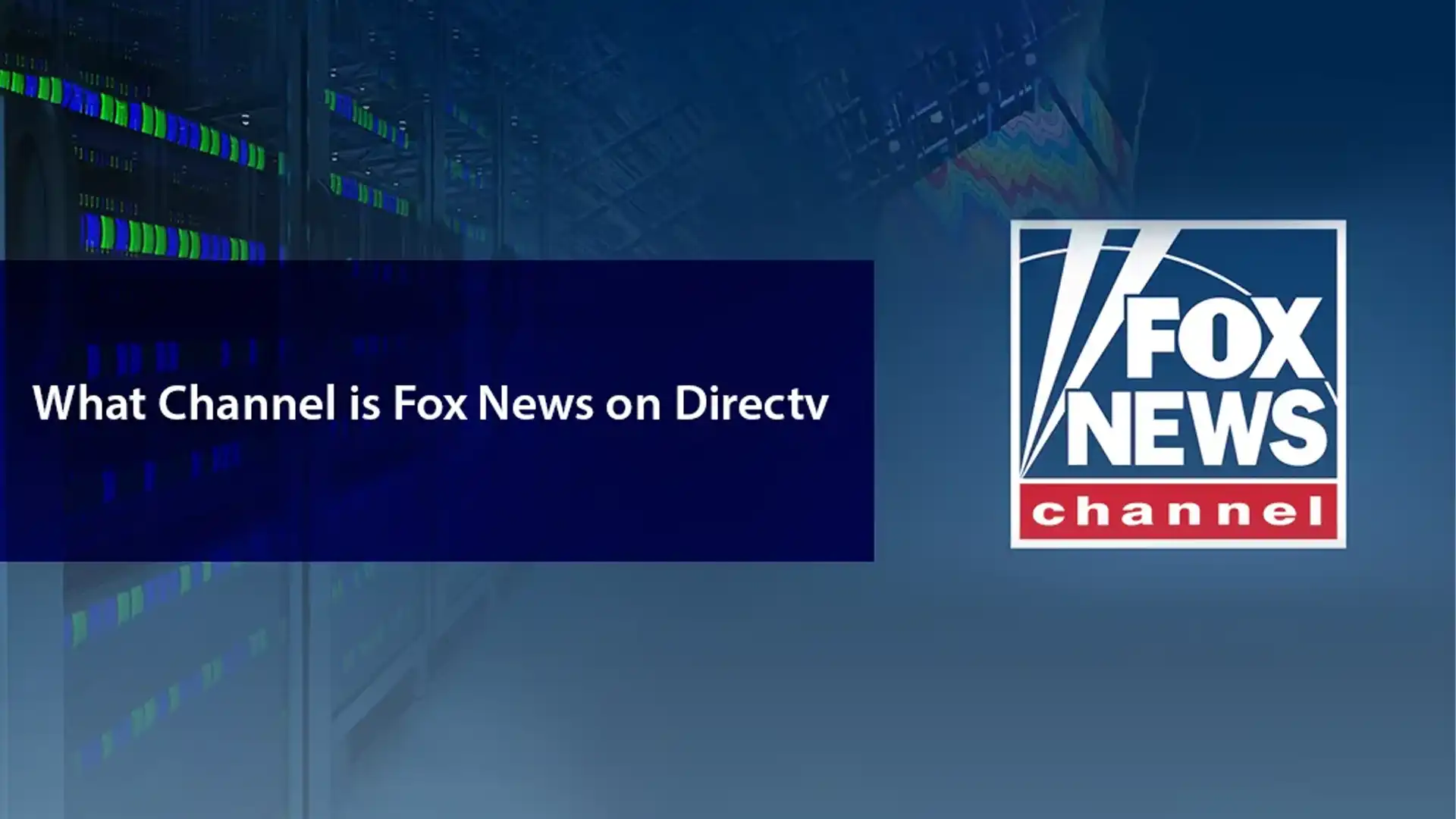 what channel is fox news on directv